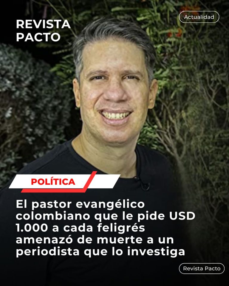 El pastor evangélico colombiano que le pide USD 1.000 a cada feligrés amenazó de muerte a un periodista que lo investiga