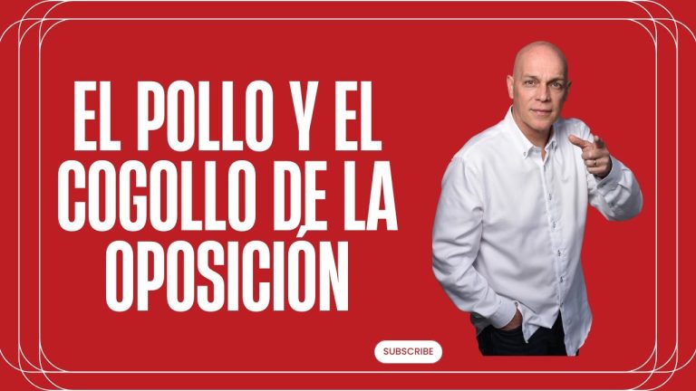 EL POLLO Y EL COGOLLO DE LA OPOSICIÓN